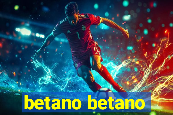 betano betano